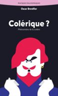 COLÉRIQUE ?