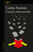 cuentos sobrenaturales (ebook)-carlos fuentes-9786073139212 cuentos sobrenaturales (ebook)-carlos fuentes-9786073139212