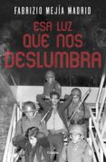 esa luz que nos deslumbra (ebook)-9786073171212 esa luz que nos deslumbra (ebook)-9786073171212