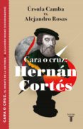 cara o cruz: hernan cortes (ebook)-9786073173612 cara o cruz: hernan cortes (ebook)-9786073173612