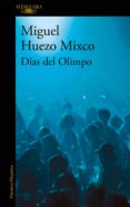Descargar libro real pdf gratis DÍAS DEL OLIMPO  9786073186612 de HUEZO MIXCO MIGUEL (Spanish Edition)