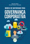 Libros con descargas gratuitas en pdf. MODELO DE MATURIDADE PARA GOVERNANÇA CORPORATIVA
				EBOOK (edición en portugués) (Spanish Edition) 9786525144412 de MARCELO MAIA, DENISE FUKUMI TSUNODA