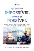 Descargar libros de ipad QUANDO O IMPOSSÍVEL TORNA-SE POSSÍVEL
        EBOOK (edición en portugués) de CELSO ROBERTO BRITO 9786525455112 FB2 ePub