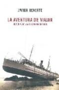 la aventura de viajar-javier reverte-9788401379512 la aventura de viajar-javier reverte-9788401379512
