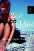 bailar con la vida-zoe valdes-9788408066712 bailar con la vida-zoe valdes-9788408066712