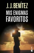 mis enigmas favoritos-j.j. benitez-9788408067412 mis enigmas favoritos-j.j. benitez-9788408067412