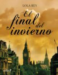 el final del invierno (ebook)-maria dolores rey gomez-9788408108412 el final del invierno (ebook)-maria dolores rey gomez-9788408108412