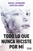 todo lo que nunca hiciste por mí (ebook)-rafael avendaño-juan gallardo-9788408127512 todo lo que nunca hiciste por mí (ebook)-rafael avendaño-juan gallardo-9788408127512