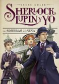 sherlock, lupin y yo 6: las sombras del sena-irene adler-9788408137412 sherlock, lupin y yo 6: las sombras del sena-irene adler-9788408137412
