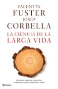 la ciencia de la larga vida-valentin fuster-josep corbella-9788408162612 la ciencia de la larga vida-valentin fuster-josep corbella-9788408162612
