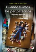 cuando fuimos los peripatéticos-hector lozano-9788408184812 cuando fuimos los peripatéticos-hector lozano-9788408184812