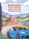Descargas de libros electrónicos gratis para ibook ESPAÑA CON PERRO en español FB2 MOBI CHM de PABLO MUÑOZ GABILONDO 9788408259312