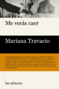 Descargas online de libros sobre dinero. ME VERÁS CAER de MARIANA TRAVACIO (Spanish Edition) 9788412642629 MOBI