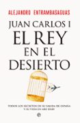 Descargar libro electrónico alemán JUAN CARLOS I, EL REY EN EL DESIERTO
				EBOOK 9788413847412 in Spanish 