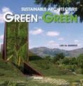 green in green: sustainable architecture (ed. bilingüe español-in gles)-luis de garrido-9788415223412 green in green: sustainable architecture (ed. bilingüe español-in gles)-luis de garrido-9788415223412
