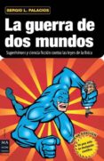 la guerra de dos mundos: superheroes y ciencia ficcion contra las leyes de la fisica-sergio l. palacios-9788415256212 la guerra de dos mundos: superheroes y ciencia ficcion contra las leyes de la fisica-sergio l. palacios-9788415256212