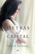 (pe) detras del cristal-esteban mayte-9788415420712 (pe) detras del cristal-esteban mayte-9788415420712