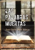 las palabras muertas (ebook)-juan carlos mato amaya-9788415523512 las palabras muertas (ebook)-juan carlos mato amaya-9788415523512