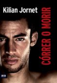 correr o morir (catalan)-kilian jornet-9788415642312 correr o morir (catalan)-kilian jornet-9788415642312