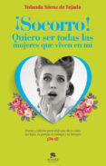 ¡socorro!: quiero ser todas las mujeres que viven en mi-yolanda saenz de tejada-9788415678212 ¡socorro!: quiero ser todas las mujeres que viven en mi-yolanda saenz de tejada-9788415678212