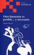 otro bienestar es posible y necesario-antonio zugasti-9788415809012 otro bienestar es posible y necesario-antonio zugasti-9788415809012