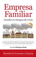 empresa familiar-jose javier rodriguez alcaide-9788415828112 empresa familiar-jose javier rodriguez alcaide-9788415828112