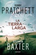 la tierra larga-terry pratchett-stephen baxter-9788415831112 la tierra larga-terry pratchett-stephen baxter-9788415831112