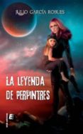 leyenda de perpintres-julio garcia robles-9788415883012 leyenda de perpintres-julio garcia robles-9788415883012
