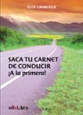 saca tu carnet de conducir ¡a la primera!-9788415904212 saca tu carnet de conducir ¡a la primera!-9788415904212