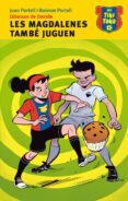 les magdalenes tambe juguem-joan portell-raimon portell-9788415975212 les magdalenes tambe juguem-joan portell-raimon portell-9788415975212