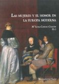 las mujeres y el honor en la europa moderna-mª luisa candau chacon-9788416061112 las mujeres y el honor en la europa moderna-mª luisa candau chacon-9788416061112