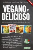 vegano y delicioso: recetas caseras, nutritivas y llenas de sabor-montse vicente-9788416336012 vegano y delicioso: recetas caseras, nutritivas y llenas de sabor-montse vicente-9788416336012