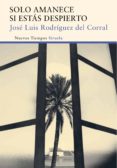 solo amanece si estás despierto (ebook)-jose luis rodriguez del corral-9788416396412 solo amanece si estás despierto (ebook)-jose luis rodriguez del corral-9788416396412