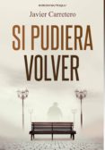 si pudiera volver (ebook)-javier carretero-9788416508112 si pudiera volver (ebook)-javier carretero-9788416508112