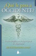 ¿que le pasa a occidente?: el vacio hermetico tras el desprestigio de la alquimia-asuncion ballester-9788416579112 ¿que le pasa a occidente?: el vacio hermetico tras el desprestigio de la alquimia-asuncion ballester-9788416579112