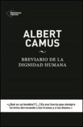 breviario de la dignidad humana-albert camus-9788416620012 breviario de la dignidad humana-albert camus-9788416620012