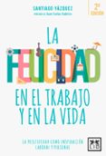 la felicidad en la vida y el trabajo-santiago vazquez-9788416624812 la felicidad en la vida y el trabajo-santiago vazquez-9788416624812