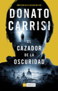 el cazador de la oscuridad (serie marcus & sandra 2)-donato carrisi-9788416634712 el cazador de la oscuridad (serie marcus & sandra 2)-donato carrisi-9788416634712