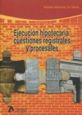 ejecución hipotecaria: cuestiones registrales procesales: problemática actual-natalia hermoso de mena-9788416652112 ejecución hipotecaria: cuestiones registrales procesales: problemática actual-natalia hermoso de mena-9788416652112