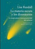 la materia oscura y los dinosaurios-lisa randall-9788416748112 la materia oscura y los dinosaurios-lisa randall-9788416748112