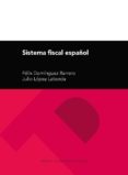 sistema fiscal español (29ª ed.)-julio lopez laborda-felix dominguez barrero-9788416935512 sistema fiscal español (29ª ed.)-julio lopez laborda-felix dominguez barrero-9788416935512