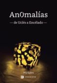 anomalias - de ucles a encelado --higinio serrano perez-jose villalba-9788416958412 anomalias - de ucles a encelado --higinio serrano perez-jose villalba-9788416958412