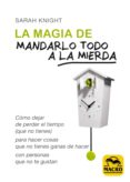 la magia de mandarlo todo a la mierda-9788417080112 la magia de mandarlo todo a la mierda-9788417080112