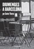 diumenges a barcelona-xavier theros-9788417188412 diumenges a barcelona-xavier theros-9788417188412