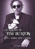 los mundos de tim burton. luces y sombras, mitos y leyendas-doc pastor-9788417389512 los mundos de tim burton. luces y sombras, mitos y leyendas-doc pastor-9788417389512