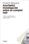 auschwitz: investigación sobre un complot nazi-florent brayard-9788417623012 auschwitz: investigación sobre un complot nazi-florent brayard-9788417623012