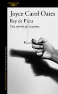 rey de picas: una novela de suspense-joyce carol oates-9788420420912 rey de picas: una novela de suspense-joyce carol oates-9788420420912