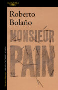 monsieur pain-roberto bolaño-9788420431512 monsieur pain-roberto bolaño-9788420431512