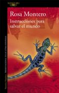 instrucciones para salvar el mundo-rosa montero-9788420434612 instrucciones para salvar el mundo-rosa montero-9788420434612