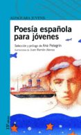 poesia española para jovenes-ana maria pelegrin-9788420465012 poesia española para jovenes-ana maria pelegrin-9788420465012